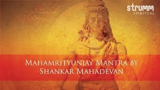 Mahamrityunjay Mantra I Shankar Mahadevan [upl. by Gazo]