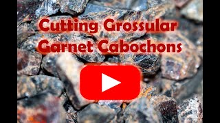 Cutting Grossular garnet cabochons [upl. by Nich]