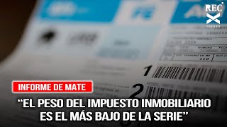 Informe de MATE “El peso del impuesto inmobiliario es el más bajo de la serie” [upl. by Letti234]