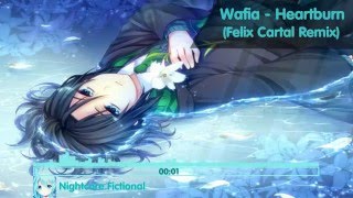 Nightcore  Heartburn  Wafia  Felix Cartal Remix [upl. by Reginnej]