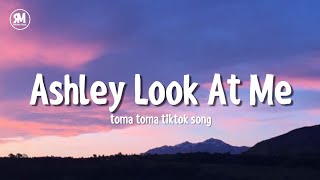 Ashley Look At Me Toma Toma TikTok Song [upl. by Ntsyrk]