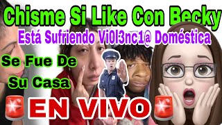 CHISME SI LIKE 2 CON BECKY🔴La MARY Lo CONFIRMO Le P3G0 EL NOVIO👩🏻‍🦱🥊🧑🏿‍🦱Esta En Una Relaci0n TOXICA [upl. by Eserahc498]