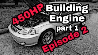 TURBO D16 Civic 450whp Vitara Build Episode 2  Building Engine [upl. by Yzeerb376]