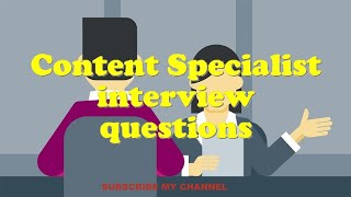 Content Specialist interview questions [upl. by Lavicrep660]