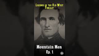 LEGENDS OF THE OLD WEST  Mountain Men Ep1 — “Jedediah Smith Ashley’s Hundred” [upl. by Lerret]