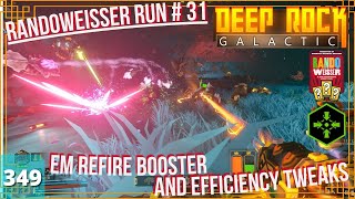 DRG Ep349  Randoweisser Run 31 EM Refire Booster amp Efficiency Tweaks  Point Extraction [upl. by Nnairam499]