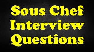 Sous Chef Interview Questions [upl. by Xxam447]