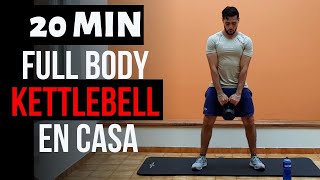 20 min Rutina Cuerpo completo en casa con Kettlebell  Pesa Rusa  Gana masa muscular y fuerza [upl. by Elamor883]