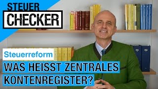 Steuerreform Was heißt zentrales Kontenregister [upl. by Claretta]