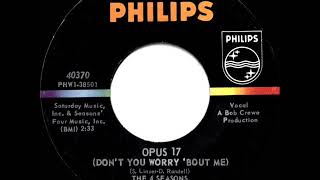 1966 HITS ARCHIVE Opus 17 Don’t You Worry ‘Bout Me  Four Seasons mono 45 [upl. by Analed488]