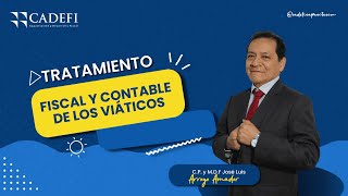 TRATAMIENTO FISCAL Y CONTABLE DE LOS VIÁTICOS [upl. by Hildagard]