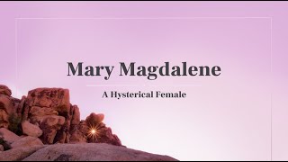 Mary Magdalene — Who Was She [upl. by Ruthy]