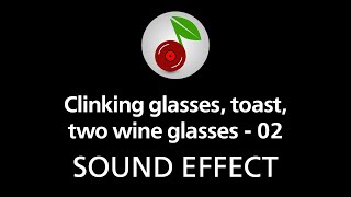 🎧 Clinking glasses toast two wine glasses  02 SOUND EFFECT [upl. by Nahej814]