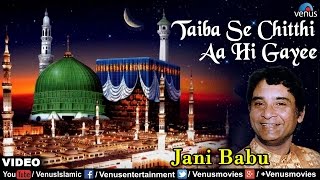 Taiba Se Chitthi Aa Hi Gayee Full Video Song  Mohammad Ke Ghulamon Par  Singer  Jani Baboo [upl. by Beutler615]