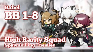 Arknights BB1 to 8  Spawnkill Enemies with High Rarity Squad [upl. by Ahcmis]