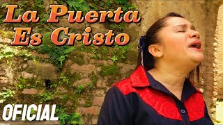 Anita Morán  La Puerta Es Cristo VIDEO OFICIAL [upl. by Esyak528]