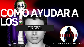 Como ayudar a los incel [upl. by Schug]