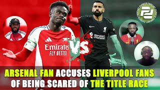 Arsenal Fan accuses Liverpool Fans of being SCARED of THE TITLE RACE  Podcast Pundits [upl. by Airdnax]