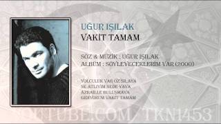 UĞUR IŞILAK  VAKİT TAMAM 2000 [upl. by Onin]