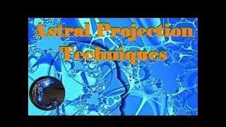 8 Astral Projection Techniques for Beginners [upl. by Nirrak]