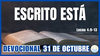 📖DEVOCIONAL DE HOY 31 DE OCTUBRE quotEscrito Estáquot 🙏 Devocionales Cristianos  Devocional Diario [upl. by Lodge]