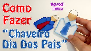 Como Fazer Chaveiro Dia dos Pais  Criatividades da DÃª [upl. by Harak]