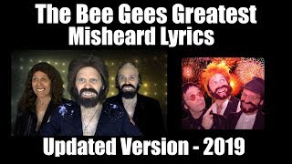 The Bee Gees Greatest Misheard Lyrics Updated Version 2019 [upl. by Rentschler]