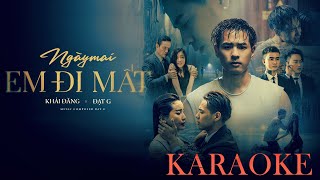 KARAOKE  NGÀY MAI EM ĐI MẤT  KHẢI ĐĂNG FT ĐẠT G [upl. by Melar125]