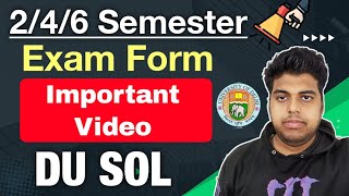 SOL 2nd  4th  6th Semester Exam Form Important Video may June 2024  SOL Exam Form May June 2024 [upl. by Adlihtam]