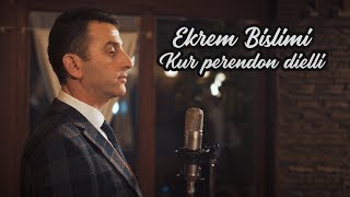 Ekrem Bislimi  Kur perendon dielli [upl. by Loria]