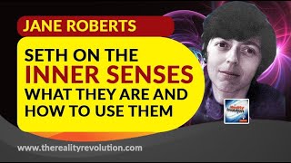 Jane Roberts  Seth On The Inner Senses What They Are And How To Use Them [upl. by Ahsiened]