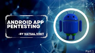 Android App PentestingPart1 [upl. by Atiekram]