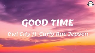 1 HOUR Good Time Lyrics  Owl City amp Carly Rae Jepsen [upl. by Orsino461]