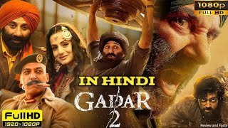 GADAR 2 Full Action Thrilled Bollywood Movie In Hindi New 2024 Bollywood Movie Review And Facts [upl. by Gatias]