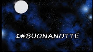 1BUONANOTTE Buonanotte amore [upl. by Ettedualc638]