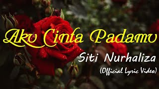 Aku Cinta Padamu  Siti Nurhaliza Official Lyric Video [upl. by Idette848]