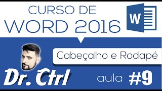 Curso de Word 2016 Básico ao Avançado Aula 09 Cabeçalho e Rodapé [upl. by Ger929]