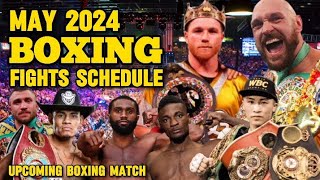 MAY 2024 BOXING FIGHTS SCHEDULE  UPCOMING BOXING MATCH [upl. by Letnahs]