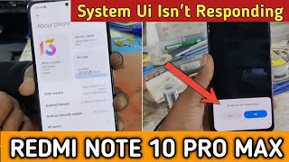 Redmi Note 10 Pro Max  System Ui isnt Responding Problem Solutions by RT [upl. by Ianthe]