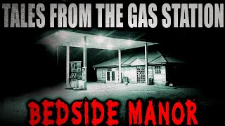 quotTales from the Gas Station Bedside Manorquot COMPLETE  Creepypasta Storytime [upl. by Kaila]