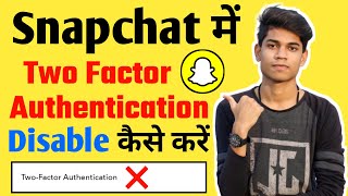 How To Disable Two Factor Authentication On Snapchat In Hindi [upl. by Barger]