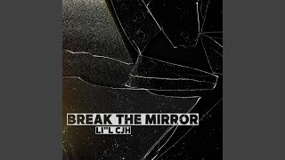 BREAK THE MIRROR [upl. by Doak356]