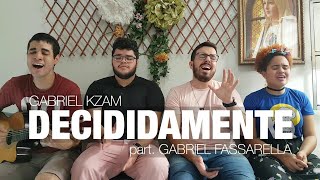 Gabriel Kzam  Decididamente part Gabriel Fassarella Adoração e Vida cover [upl. by Ko]