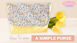 How to Sew a Simple Purse by Debbie Shore [upl. by Maloy]