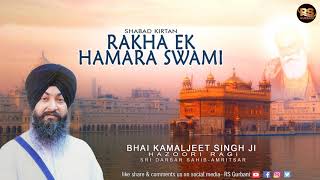 Rakha Ek Hamara Swami  Shabad Kirtan  Bhai Kamaljeet Singh Ji Hazoori Ragi Sri Darbar Sahib [upl. by Anirret292]