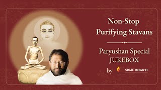 Paryushan Special Jukebox  NonStop Purifying Stavans  SRMD Bhakti [upl. by Etnuaed]