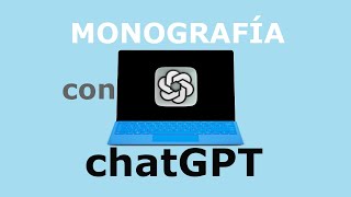 Cómo hacer una monografía en chatGPT [upl. by Elac]