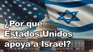 7 razones del POR QUÉ ESTADOS UNIDOS APOYA A ISRAEL y una razón aun más poderosa [upl. by Aineles802]