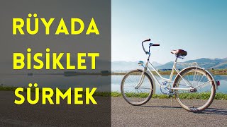 Rüyada Bisiklet Sürmek BinmekYokuşTaşımakYağmurÇamur vsİslami Rüya Tabiri Dini Rüya Tabiri [upl. by Cassi129]