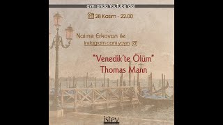 Thomas Mann  l Venedikte Ölüm l Naime Erkovan [upl. by Lillywhite]